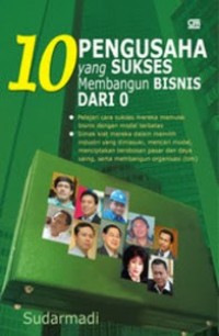 Sepuluh (10) Pengusaha yang Sukses Membangun Bisnis dari NOL (0)