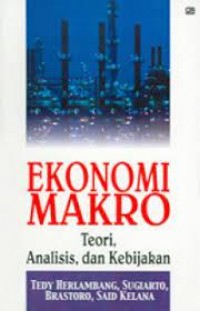 EKONOMI MAKRO [Teori, Analisis, dan Kebijakan]