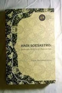 HADI SOESASTRO: Sebuah Antologi Pemikiran