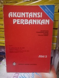 AKUNTANSI PERBANKAN ( akuntansi transaksi bank dalam valuta asing), Jilid 2