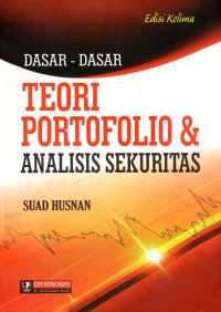 Dasar - Dasar Teori Portofolio dan Analisis Sekuritas , Edisi Kelima