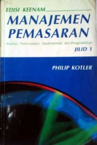 MANAJEMEN PEMASARAN ANALISIS, PERENCANAAN, IMPLEMENTASI DAN PENGENDALIAN