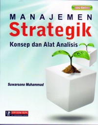 MANAJEMEN STRATEGIK : Konsep dan Alat Analisis