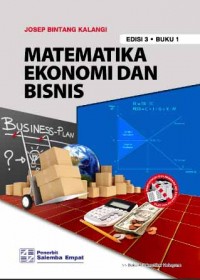 MATEMATIKA EKONOMI DAN BISNIS Edisi 3, Buku 1