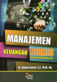 MANAJEMEN KEUANGAN BISNIS, KONSEP DAN APLIKASINYA