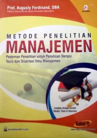 METODE PENELITIAN MANAJEMEN (Edisi 5) - Pedoman Penelitian untuk Penulisan Skripsi Tesis dan Disertasi Ilmu Manajemen