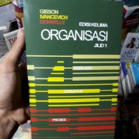 ORGANISASI PERILAKU STRUKTUR DAN PROSES jilid 1