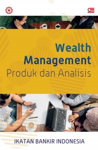 WEALTH MANAGEMEN : PRODUK DAN ANALISIS