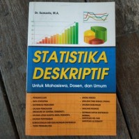 Statistika Deskriptif : untuk mahasiswa, dosen, dan umum