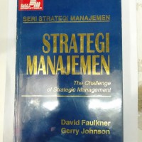 STRATEGI MANAJEMEN : The Challenge of Strategic Management