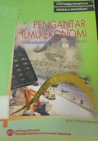 PENGANTAR ILMU EKONOMI  (MIKROEKONOMI DAN MAKROEKONOMI)