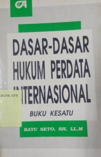 DASAR-DASAR HUKUM PERDATA INTERNASIONAL [BUKU KESATU]