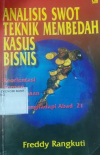 ANALISIS SWOT TEKNIK MEMBEDAH KASUS BISNIS