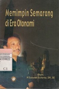 MEMIMPIN SEMARANG di ERA OTONOMI