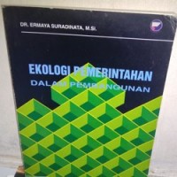 EKOLOGI PEMERINTAHAN DALAM PEMBANGUNAN