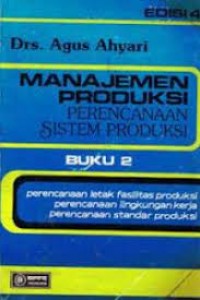 MANAJEMEN PRODUKSI PERENCANAAN SISTEM PRODUKSI Buku 2 Edisi 4