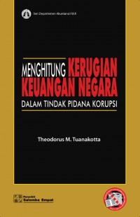 MENGHITUNG KERUGIAN KEUANGAN NEGARA Dalam Tindak Pidana Korupsi