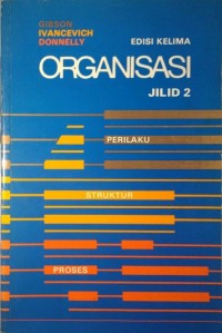 ORGANISASI PRILAKU STRUKTUR DAN PROSES jilid 2