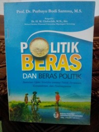 POLITIK BERAS DAN BERAS POLITIK