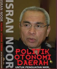 POLITIK OTONOMI DAERAH (UNTUK PENGUATAN NKRI)