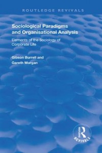 SOCIOLOGICAL PARADIGMS AND ORGANISATIONAL  ANALYSIS