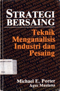 STRATEGI BERSAING ( Teknik menganalisis industri dan pesaing )