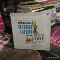 A MAGICAL MIND TOUR TOWARD A BETTER LOVE