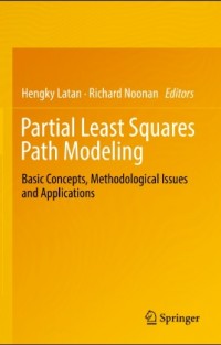 Partial Least Squares Path Modeling : Basic Concepts, Methodological Issues and Applications
