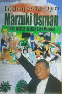 INDONESIA-NYA MARZUKI USMAN [SERI: KUALITAS SUMBER DAYA MANUSIA]