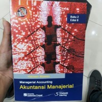 AKUNTANSI MANAJERIAL : MANAGERIAL ACCOUNTING Edisi 8 Jilid 2