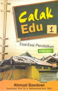 CALAK EDU BUKU 1 (Esai-esai Pendidikan 2008-2012)
