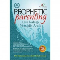 PROPHETIC PARENTING - CARA NABI MENDIDIK ANAK