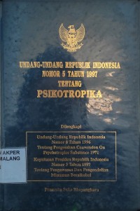 UNDANG-UNDANG REPUBLIK INDINESIA NOMOR 5 TAHUN 1997 TENTANG PSIKOTROPIKA